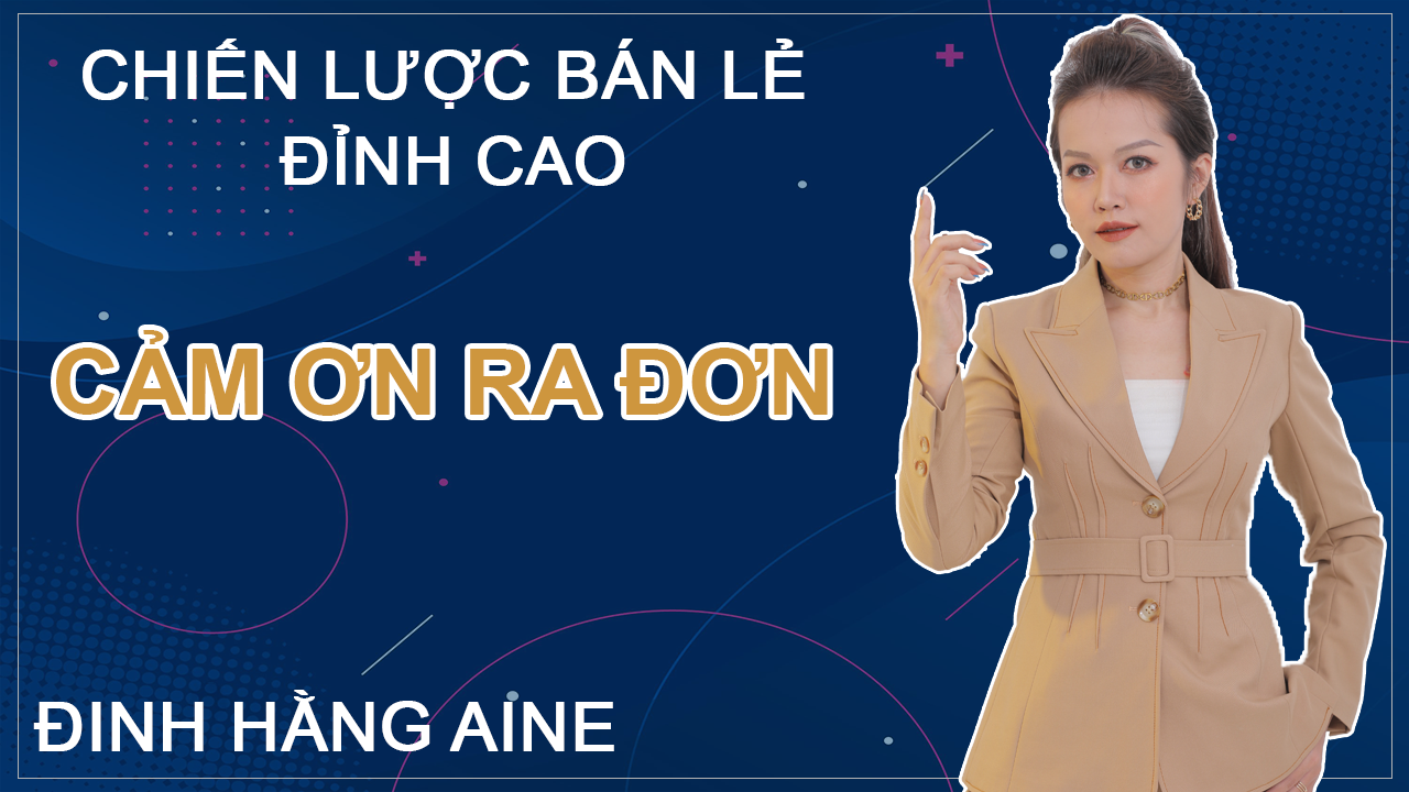 Chiến Lược Bán Lẻ Đỉnh Cao "Trao Giá Trị Miễn Phí"