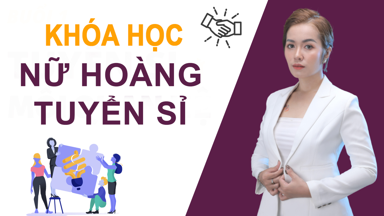 Khóa Học Nữ Hoàng Tuyển Sỉ