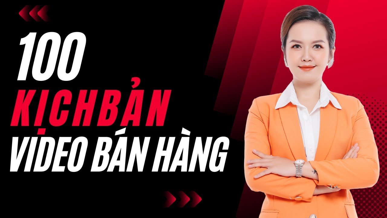 100 Kịch Bản Video Bán Hàng